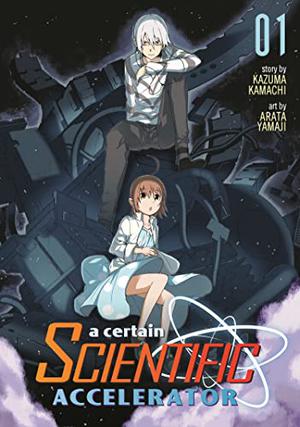 A Certain Scientific Accelerator, Vol. 1 (A Certain Scientific Accelerator #1)