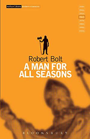A Man for All Seasons by Robert Bolt
