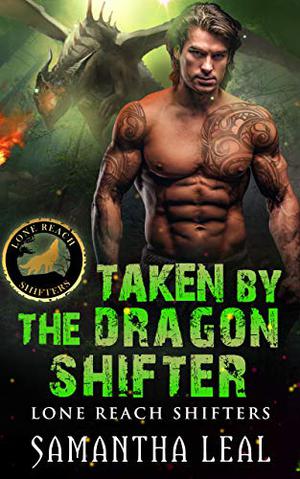 Taken by the Dragon Shifter (Lone Reach Shifters #5)