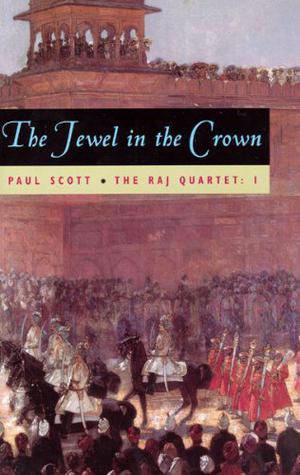 The Jewel in the Crown (The Raj Quartet #1)