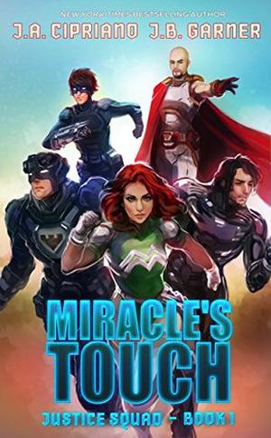 Miracle's Touch by J.A. Cipriano, J.B. Garner