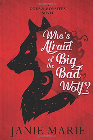 Who's Afraid of the Big Bad Wolf? (Gods & Monsters #4)