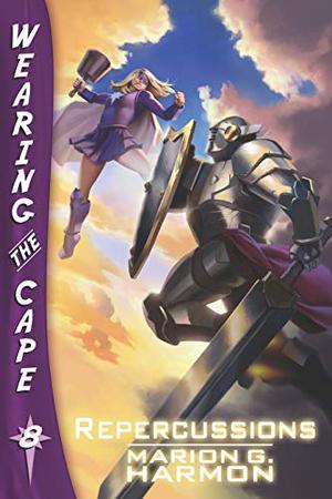 Repercussions (Wearing the Cape #8)