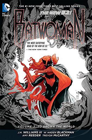 Batwoman, Volume 2: To Drown the World by J.H. Williams III, W. Haden Blackman, Guy Major