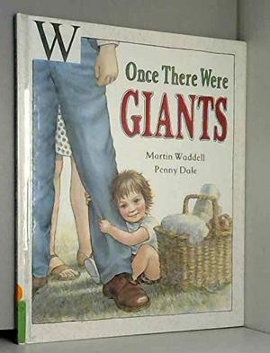 Once There Were Giants by Martin Waddell