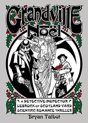 Grandville Noël by Bryan Talbot, Mireia Pérez