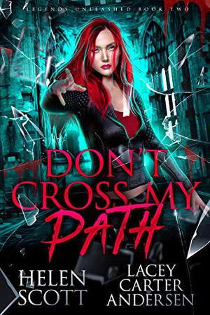 Don't Cross My Path by Helen Scott, Lacey Carter Andersen