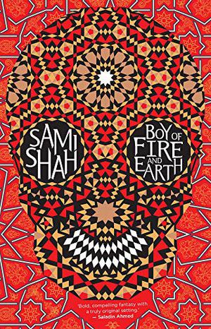 BOY OF FIRE AND EARTH by Sami Shah