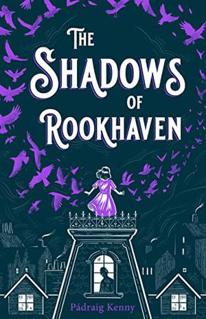 The Shadows of Rookhaven (The Monsters of Rookhaven #2)