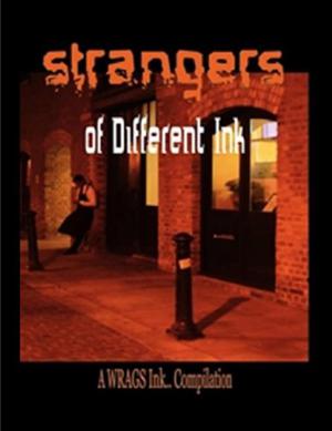 Strangers of Different Ink by Roman Colombo, Dennis Finocchiaro, Eric McKinley, Cathy Colborn, Bruce Franchi, Peter Baroth, Jordan Blum, K. Fred Mills Jr., J-Me Photography
