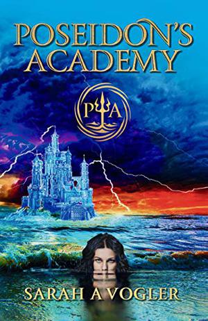 Poseidon's Academy by Sarah A. Vogler