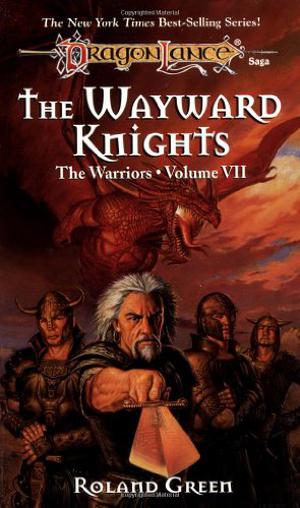 The Wayward Knights (Dragonlance: The Warriors #7)