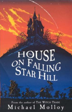 The House On Falling Star Hill by Michael Molloy