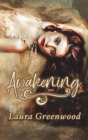 Awakening by Laura Greenwood