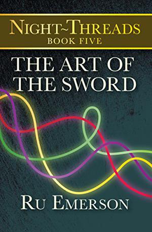 The Art of the Sword by Ru Emerson