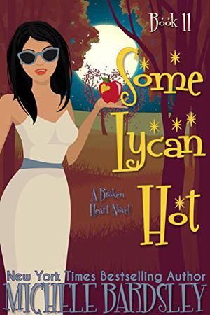 Some Lycan Hot (Broken Heart #11)