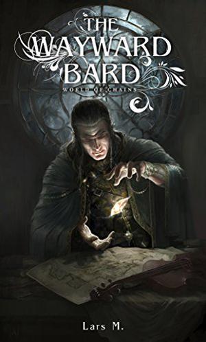 The Wayward Bard (World of Chains #1)