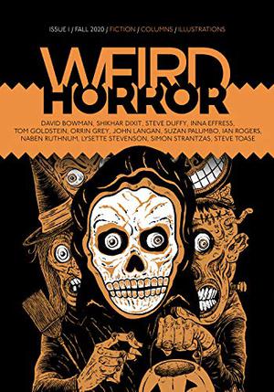 Weird Horror #1 by Michael Kelly, John Langan, Ian Rogers