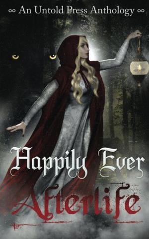 Happily Ever Afterlife by J.A. Campbell, Amanda Carman, Shoshanah Holl