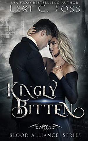 Kingly Bitten by Lexi C. Foss