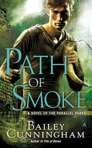 Path of Smoke by Bailey Cunningham, Jes Battis