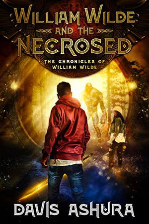 William Wilde and the Necrosed by Davis Ashura