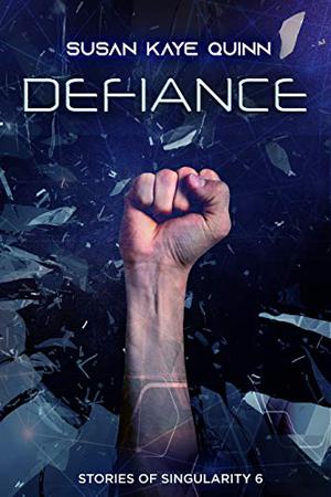 Defiance: Prequel to The Legacy Human (Stories of Singularity #6)