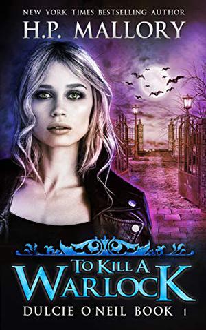 To Kill A Warlock by H.P. Mallory
