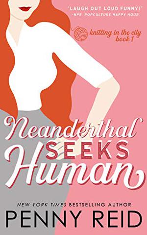 Neanderthal Seeks Human (Knitting in the City #1)