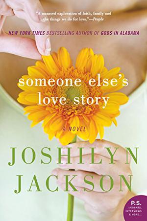 Someone Else's Love Story by Joshilyn Jackson