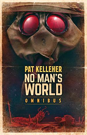 No Man's World Omnibus by Pat Kelleher