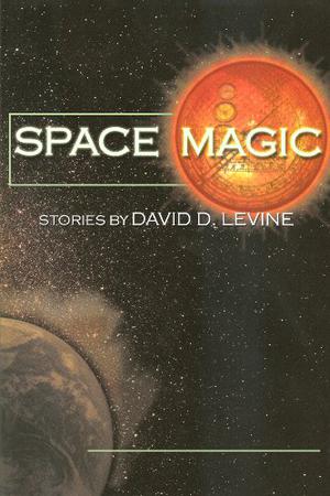 Space Magic by David D. Levine, Sara A. Mueller