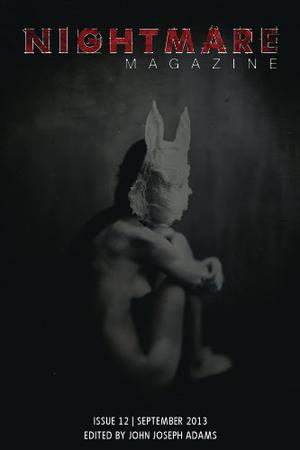 Nightmare Magazine 12: September 2013 by John Joseph Adams, Peter Straub, Lisa Nohealani Morton, Robert Kirkman, Catherine S. McMullen, Linda Nagata, Joe McKinney, S.P. Miskowski, E.C. Myers, Fred Fraser, Britt Gettys, Julia Sevin, Linda Nohealani Morton