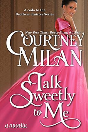 Talk Sweetly to Me (Brothers Sinister #4.5)
