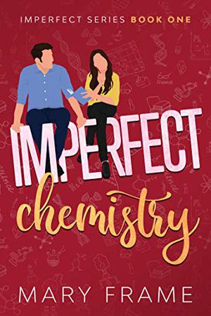 Imperfect Chemistry (Imperfect #1)