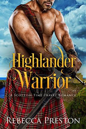 Highlander Warrior (Highlander in Time #2)