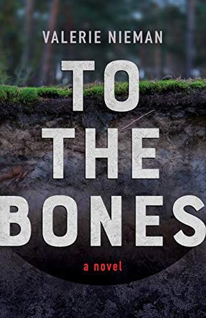To the Bones by Valerie Nieman