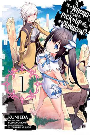 Is It Wrong to Try to Pick Up Girls in a Dungeon? Manga, Vol. 1 by Fujino Omori