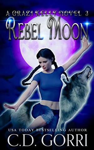 Rebel Moon by C.D. Gorri