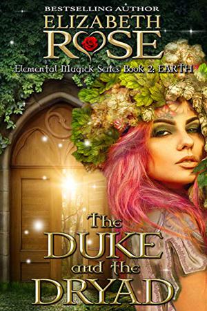 The Duke and the Dryad (Elemental #2)