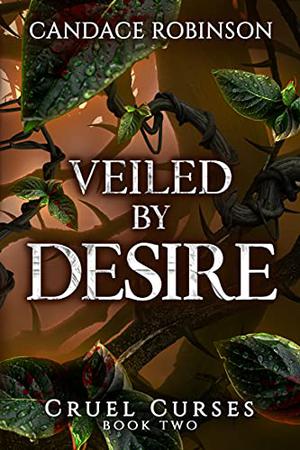 Veiled By Desire by Candace Robinson