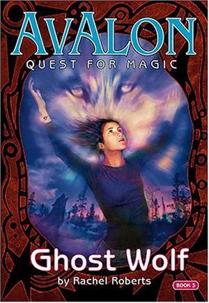 Ghost Wolf (Avalon: Web of Magic #9)