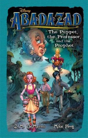 The Puppet, the Professor, and the Prophet (Abadazad #3)