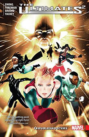 Ultimates² Vol. 1: Troubleshooters (The Ultimates by Al Ewing #3)