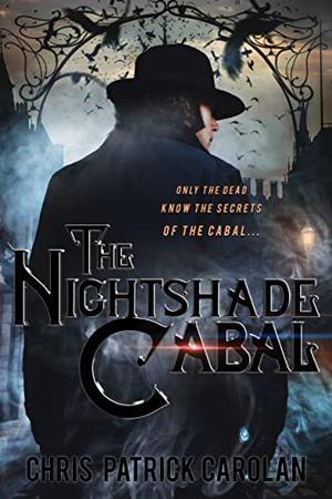 The Nightshade Cabal by Chris Patrick Carolan