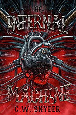 The Infernal Machine by Clayton W. Snyder