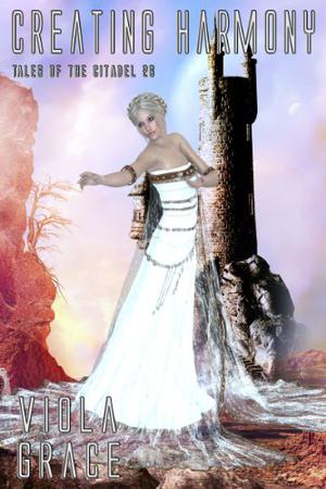 Creating Harmony (Tales Of The Citadel #26)