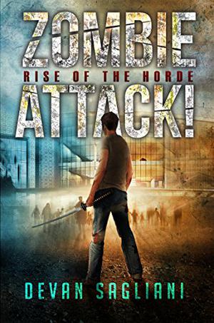 Zombie Attack! Rise of the Horde (Zombie Attack #1)