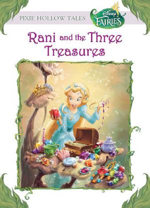 Disney Fairies: Rani and the Three Treasures by Kimberly Morris