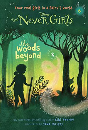 The Woods Beyond (Disney Fairies: The Never Girls #6)
